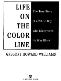 cover of the book Life on the Color Line: The True Story of a White Boy Who Discovered He Was Black