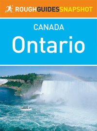 cover of the book Ontario Rough Guides Snapshot Canada: Includes Niagara Falls, Ottawa, Lake Huron, Manitoulin Island, Severn Sound, the Muskoka Lakes and Algonquin Provincial Park