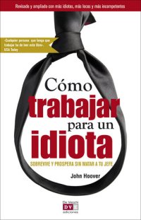 cover of the book Cómo trabajar para un idiota