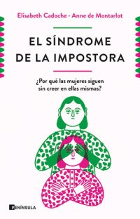 cover of the book El síndrome de la impostora: ¿Por qué las mujeres siguen sin creer en ellas mismas?