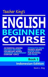 cover of the book Teacher King's English Beginner Course Book 1--Indonesian Edition