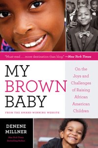 cover of the book My Brown Baby: On the Joys and Challenges of Raising African American Children