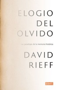 cover of the book Elogio del olvido: Las paradojas de la memoria histórica