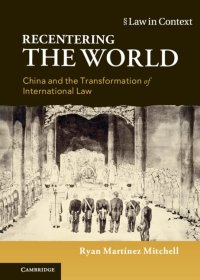 cover of the book Recentering the World: China and the Transformation of International Law