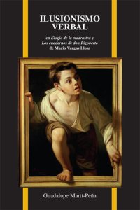 cover of the book Ilusionismo verbal en Elogio de la madrastra y Los cuadernos de don Rigoberto de Mario Vargas Llosa