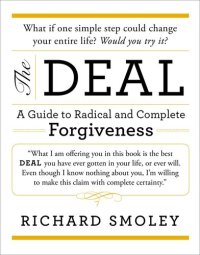 cover of the book The Deal: A Guide to Radical and Complete Forgiveness