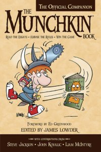 cover of the book The Munchkin Book: The Official Companion--Read the Essays * (Ab)use the Rules * Win the Game