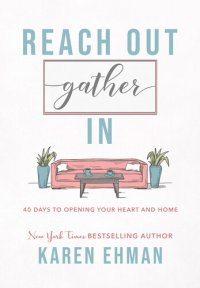 cover of the book Reach Out, Gather in: 40 Days to Opening Your Heart and Home