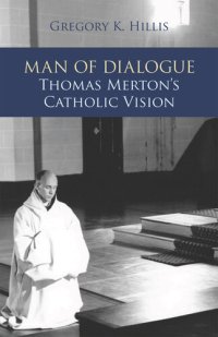 cover of the book Man of Dialogue: Thomas Merton's Catholic Vision