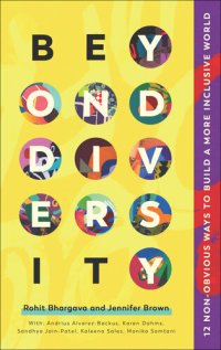 cover of the book Beyond Diversity: 12 Non-Obvious Ways To Build A More Inclusive World