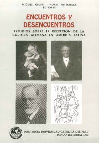 cover of the book Encuentros y desencuentros. Estudios sobre la recepción de la cultura alemana en América Latina