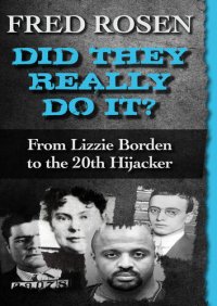 cover of the book Did They Really Do it?: From Lizzie Borden to the 20th Hijacker