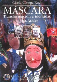 cover of the book Máscara, transformación e identidad en los Andes: La fiesta de la Virgen del Carmen Paucartambo-Cuzco