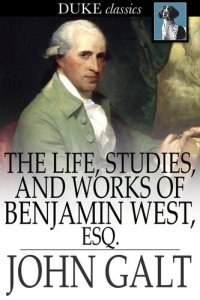 cover of the book The Life, Studies, and Works of Benjamin West, Esq.