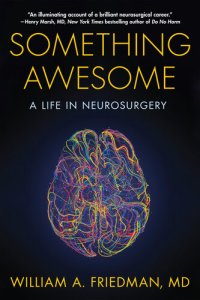 cover of the book Something Awesome: A Life in Neurosurgery