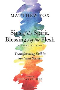 cover of the book Sins of the Spirit, Blessings of the Flesh, Revised Edition: Transforming Evil in Soul and Society