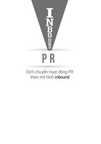 cover of the book Inbound PR--Dịch chuyển hoạt động PR theo mô hình Inbound