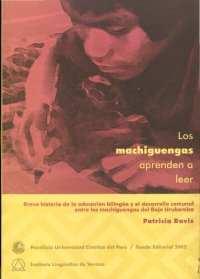 cover of the book Los machiguengas aprenden a leer: breve historia de la educación bilingüe y el desarrollo comunal entre los machiguengas del bajo Urubamba