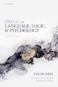 cover of the book Frege on Language, Logic, and Psychology: Selected Essays