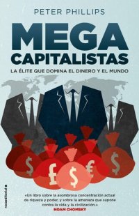 cover of the book Megacapitalistas: La élite que domina el dinero y el mundo