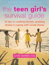 cover of the book The Teen Girl's Survival Guide: Ten Tips for Making Friends, Avoiding Drama, and Coping with Social Stress