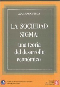 cover of the book La sociedad sigma. Una teoria del desarrollo economico