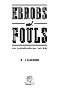 cover of the book Errors and Fouls: Inside Baseball's Ninety-Nie Most Popular Myths