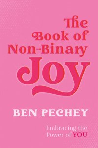 cover of the book The Book of Non-Binary Joy: Embracing the Power of You