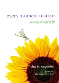 cover of the book Every Moment Matters: Savoring the Stuff of Life