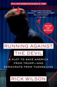 cover of the book Running Against the Devil: A Republican Strategist's Plot to Save America from Trump— and the Democrats from Themselves