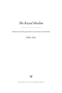 cover of the book The Racial Muslim: When Racism Quashes Religious Freedom