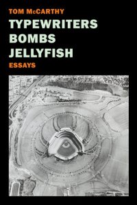 cover of the book Typewriters, Bombs, Jellyfish: Essays