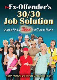 cover of the book The Ex-Offender's 30/30 Job Solution: Quickly Find a Lifeboat Job Close to Home