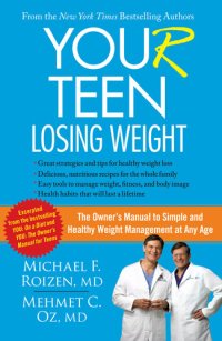 cover of the book YOU(r) Teen: Losing Weight: The Owner's Manual to Simple and Healthy Weight Management at Any Age