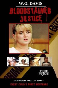 cover of the book Bloodstained Justice The Darlie Routier Story