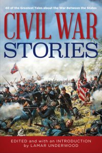 cover of the book Civil War Stories: 40 of the Greatest Tales about the War Between the States