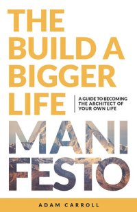 cover of the book The Build a Bigger Life Manifesto