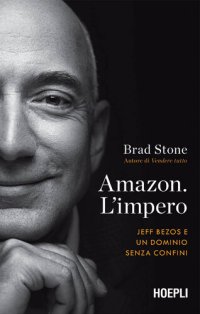 cover of the book Amazon. L'impero: Jeff Bezos e un dominio senza confini