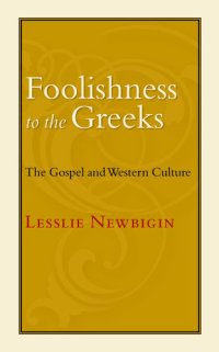 cover of the book Foolishness to the Greeks: The Gospel and Western Culture