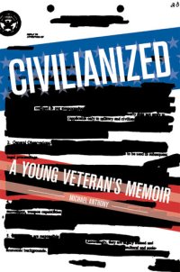 cover of the book Civilianized: A Young Veteran's Memoir