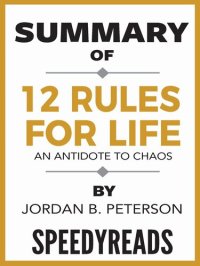 cover of the book Summary of 12 Rules for Life: An Antidote to Chaos by Jordan B. Peterson