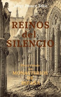 cover of the book Reinos del Silencio (recorriendo los monasterios de España)