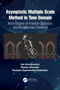 cover of the book Asymptotic Multiple Scale Method in Time Domain: Multi-Degree-of-Freedom Stationary and Nonstationary Dynamics