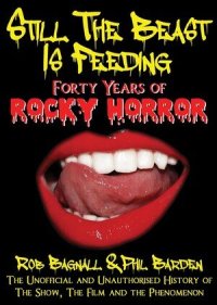 cover of the book Still the Beast is Feeding: The definitive guide to everything you need to know about the first 40 years of The Rocky Horror Show phenomenon, on both stage and screen.