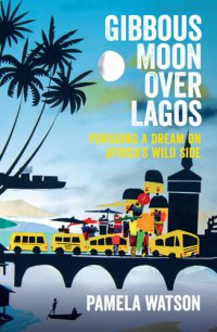 cover of the book Gibbous Moon Over Lagos