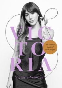 cover of the book Victoria. Mi camino hacia el amor propio