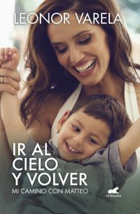 cover of the book Ir al cielo y volver: Mi camino con Matteo