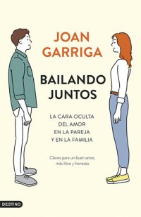 cover of the book Bailando juntos: La cara oculta del amor en la pareja y en la familia