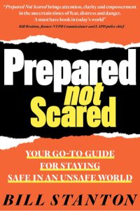 cover of the book Prepared Not Scared: Your Go-To Guide for Staying Safe in an Unsafe World