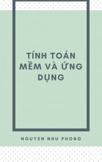 cover of the book Tính Toán Mềm & Ứng Dụng